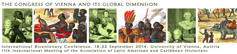 The Congress of Vienna and its Global Dimension, 18-22 September 2014, University of Vienna, Austria
